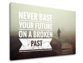 Modern vászonkép motívummal: Never base your future, motivációs idézet fehér árnyalatokban, kontemplatív hangulat, magány, alkalmas a iroda számára – termék