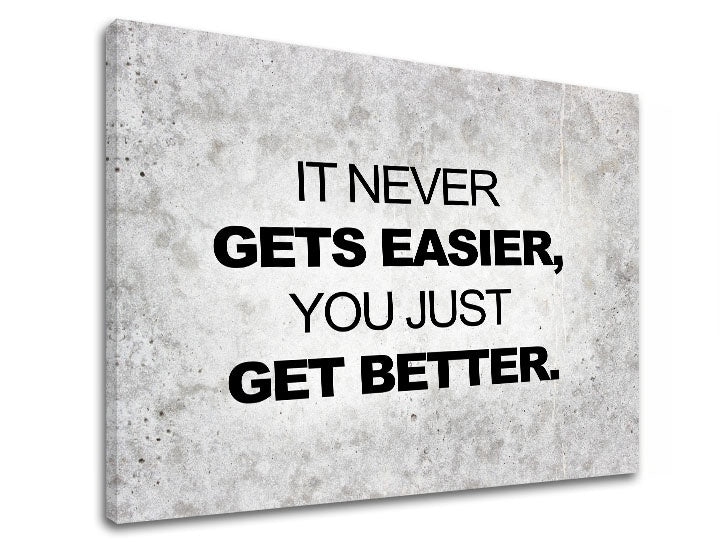 Modern kép motívummal: Its never gets easier, motivációs idézet, természet szürke-fekete árnyalatokban | Motivációs fali kép Its never gets easier – előnézet