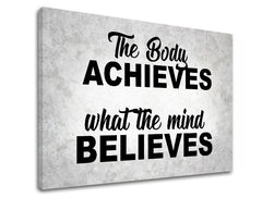 Modern vászonkép motívummal: The body achieves, motivációs idézet szürke-fekete árnyalatokban, belső béke, alkalmas a iroda számára | Motivációs fali kép The body achieves_002 – termék