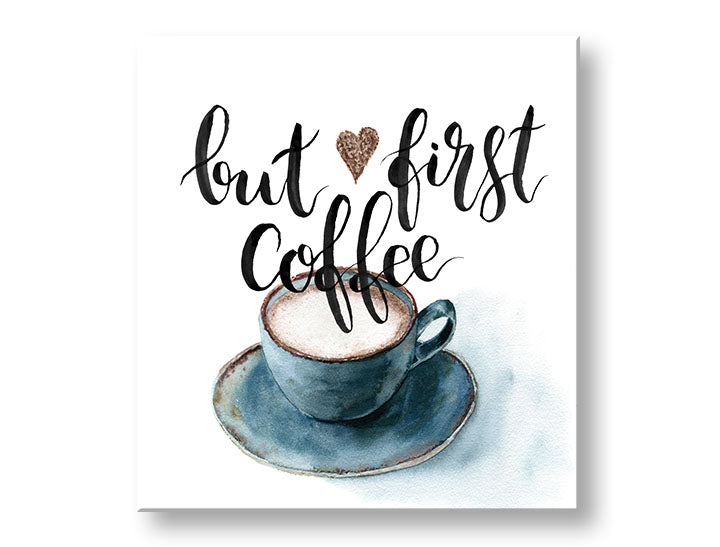 Modern vászonkép motívummal: csésze kávé fehér-barna árnyalatokban, otthonos hangulat | Fali kép s textom But first coffee – fő